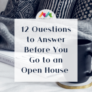 12 Questions to Answer Before you Go to an Open House