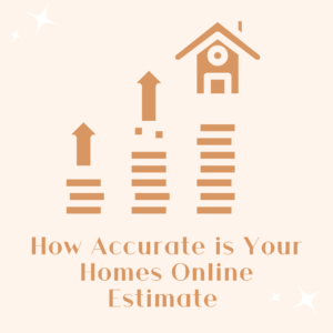 how accurtate is your homes online estimate