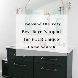 Choosing the very best buyers agent for your unique home search