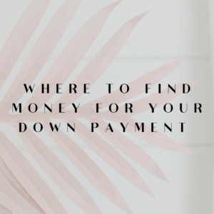 Don't let the down payment scare you away from homeownership. Check out these tips on how to find money for your down payment.