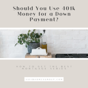 should you use 401k money for a down payment