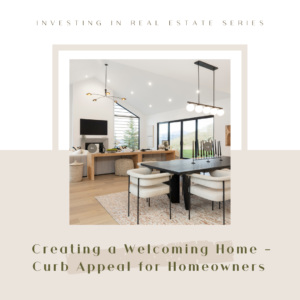 Creating a Welcoming Home - Curb Appeal for Homeowners