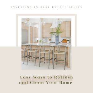 Easy Ways to Refresh and Clean Your Home