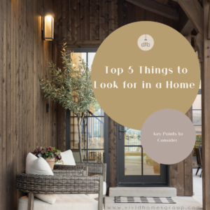 Top 5 Things to Look for in a Home