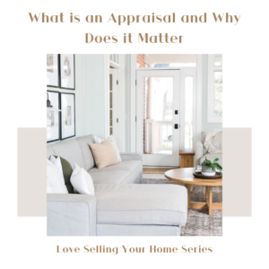 What is an Appraisal and Why Does it Matter