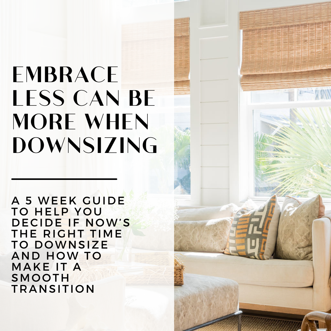 Embrace less can be more when downsizing