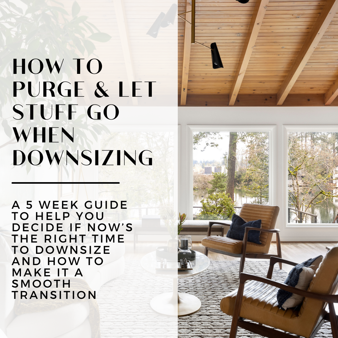 HOW TO PURGE & LET STUFF GO WHEN DOWNSIZING