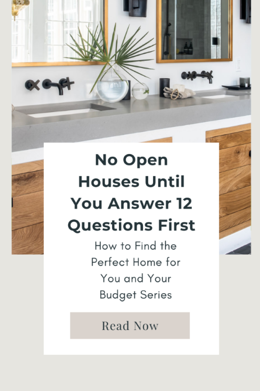 12 Questions to Ask Yourself Before You Ever Start Looking at Homes