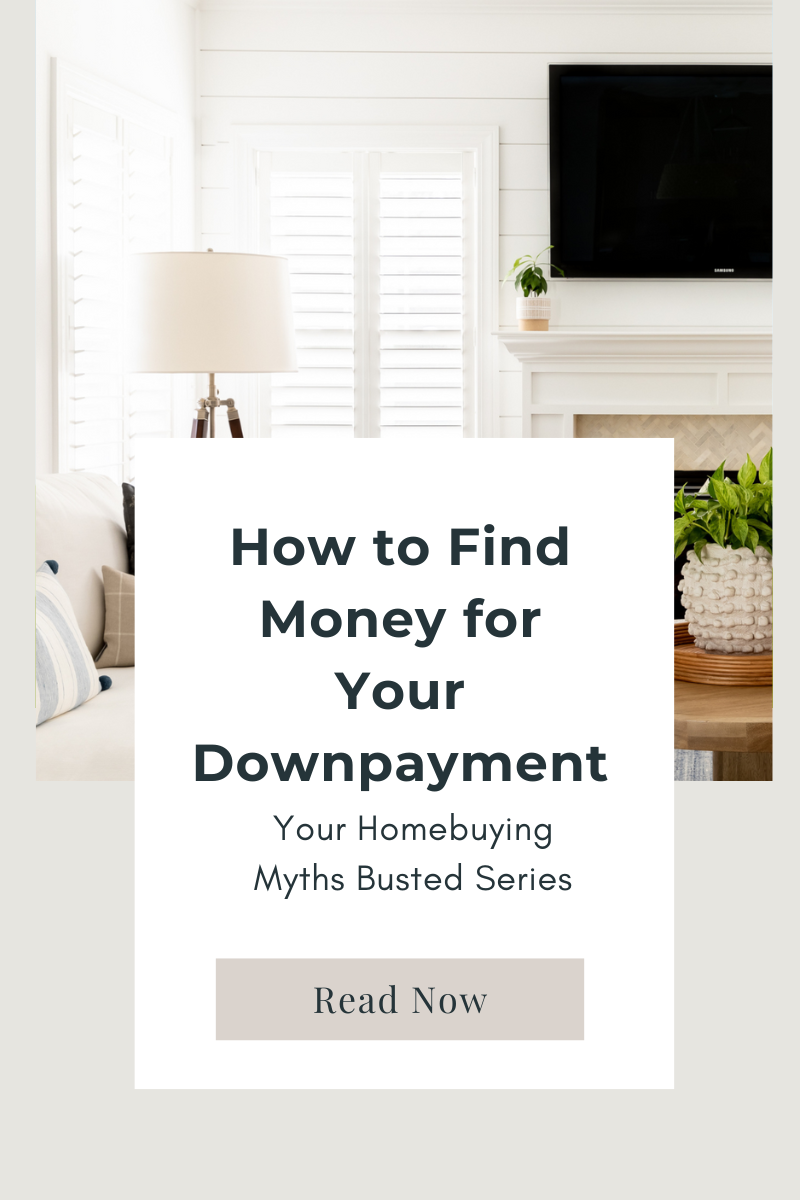 How To Find Money For Your Downpayment